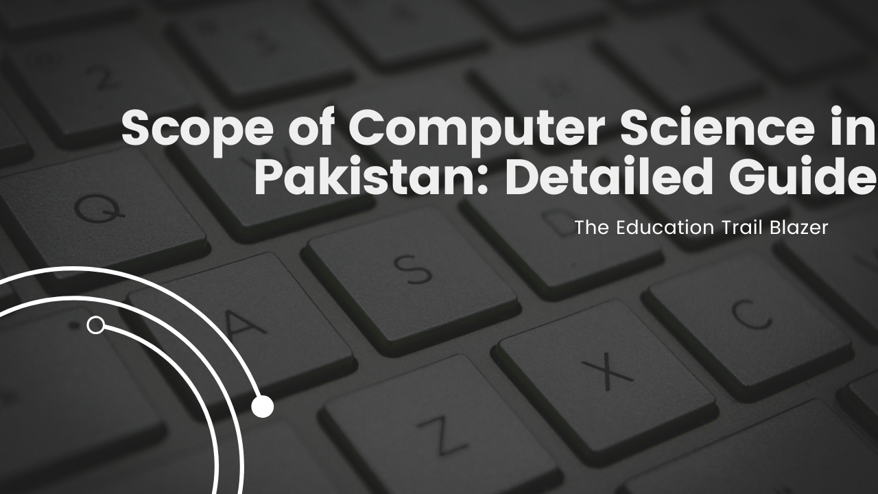 Computer Science Scope In Pakistan And Top 12 Computer Science Universities